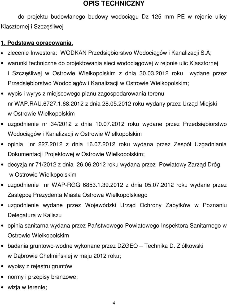 A; warunki techniczne do projektowania sieci wodociągowej w rejonie ulic Klasztornej i Szczęśliwej w Ostrowie Wielkopolskim z dnia 30.03.