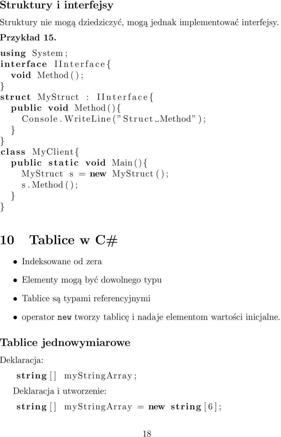 WriteLine ( Struct Method ) ; class MyClient{ public static void Main (){ MyStruct s = new MyStruct ( ) ; s.
