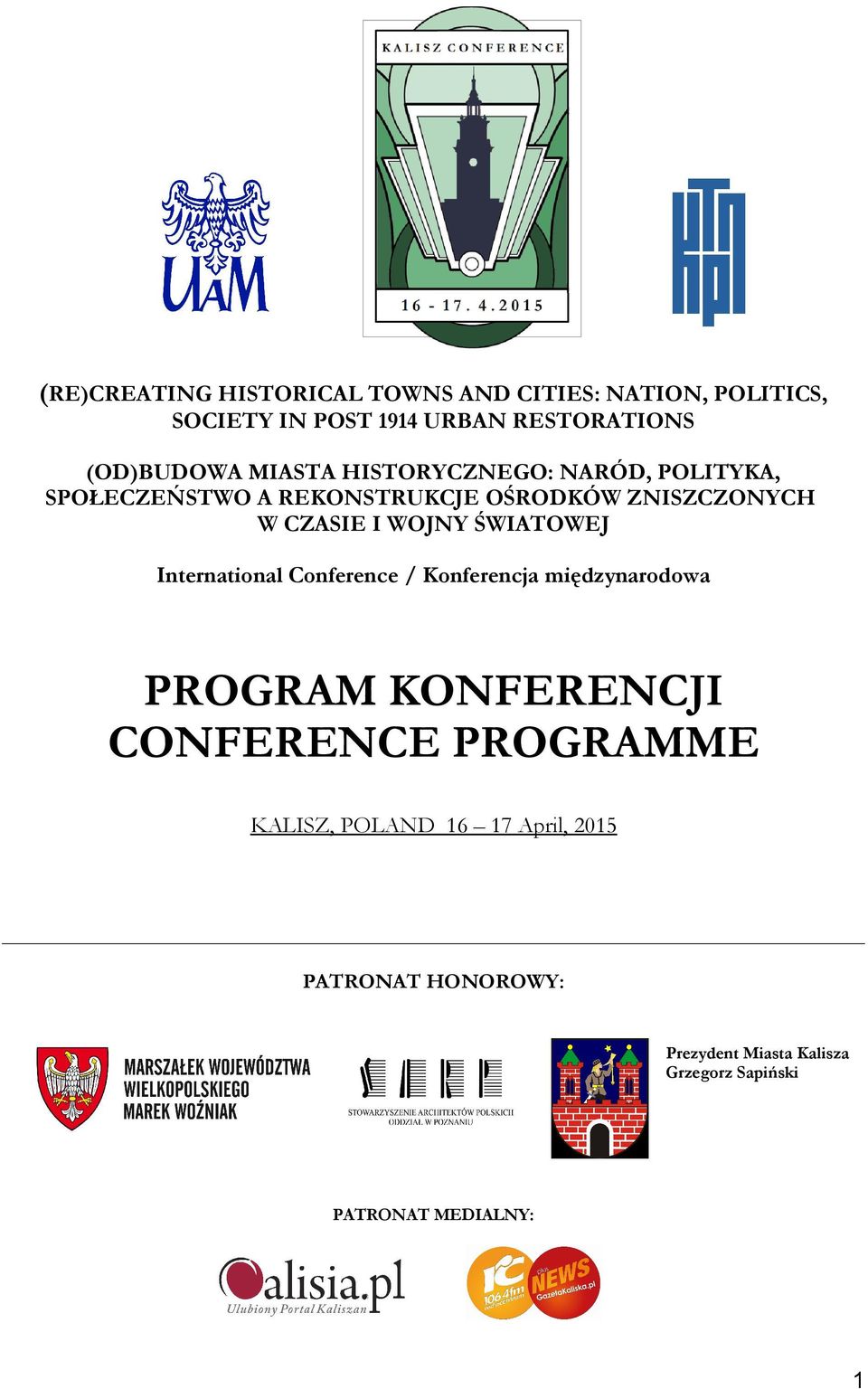 CZASIE I WOJNY ŚWIATOWEJ International Conference / Konferencja międzynarodowa PROGRAM KONFERENCJI CONFERENCE