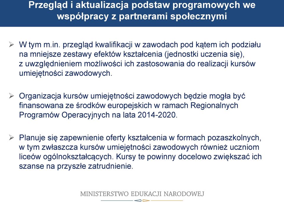 kursów umiejętności zawodowych.
