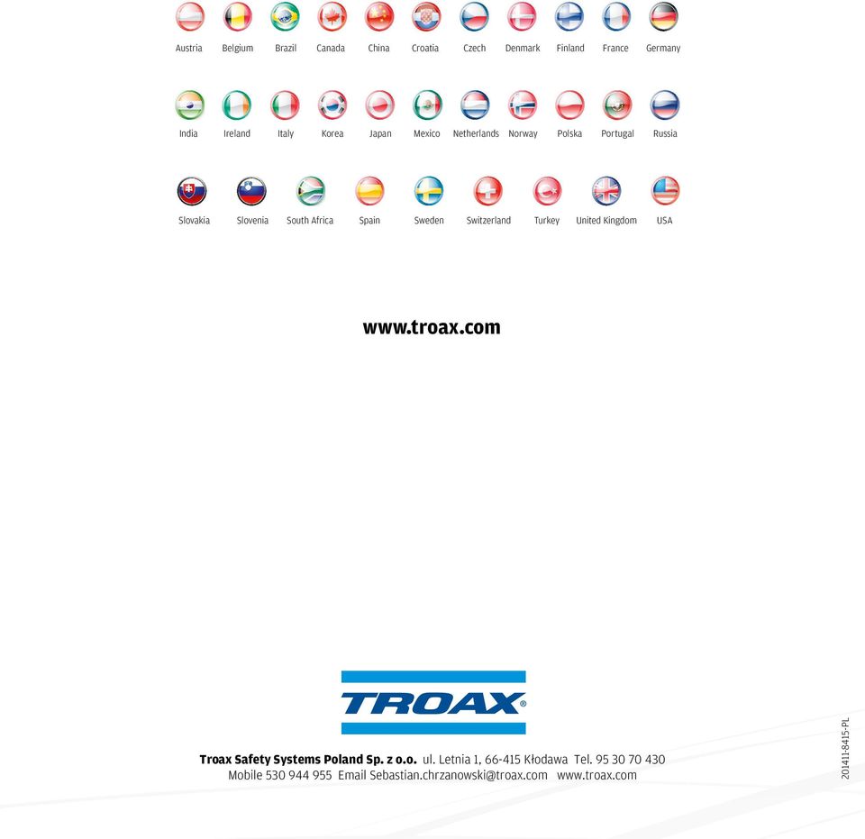 Switzerland Turkey United Kingdom USA www.troax.com Troax Safety Systems Poland Sp. z o.o. ul.