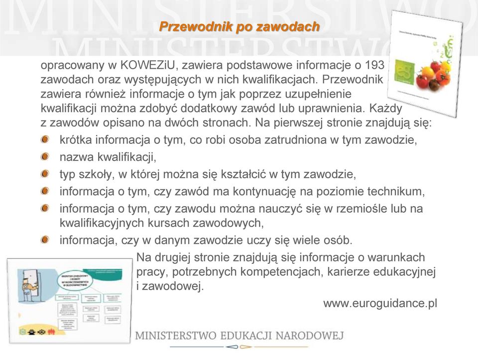 Na pierwszej stronie znajdują się: krótka informacja o tym, co robi osoba zatrudniona w tym zawodzie, nazwa kwalifikacji, typ szkoły, w której można się kształcić w tym zawodzie, informacja o tym,