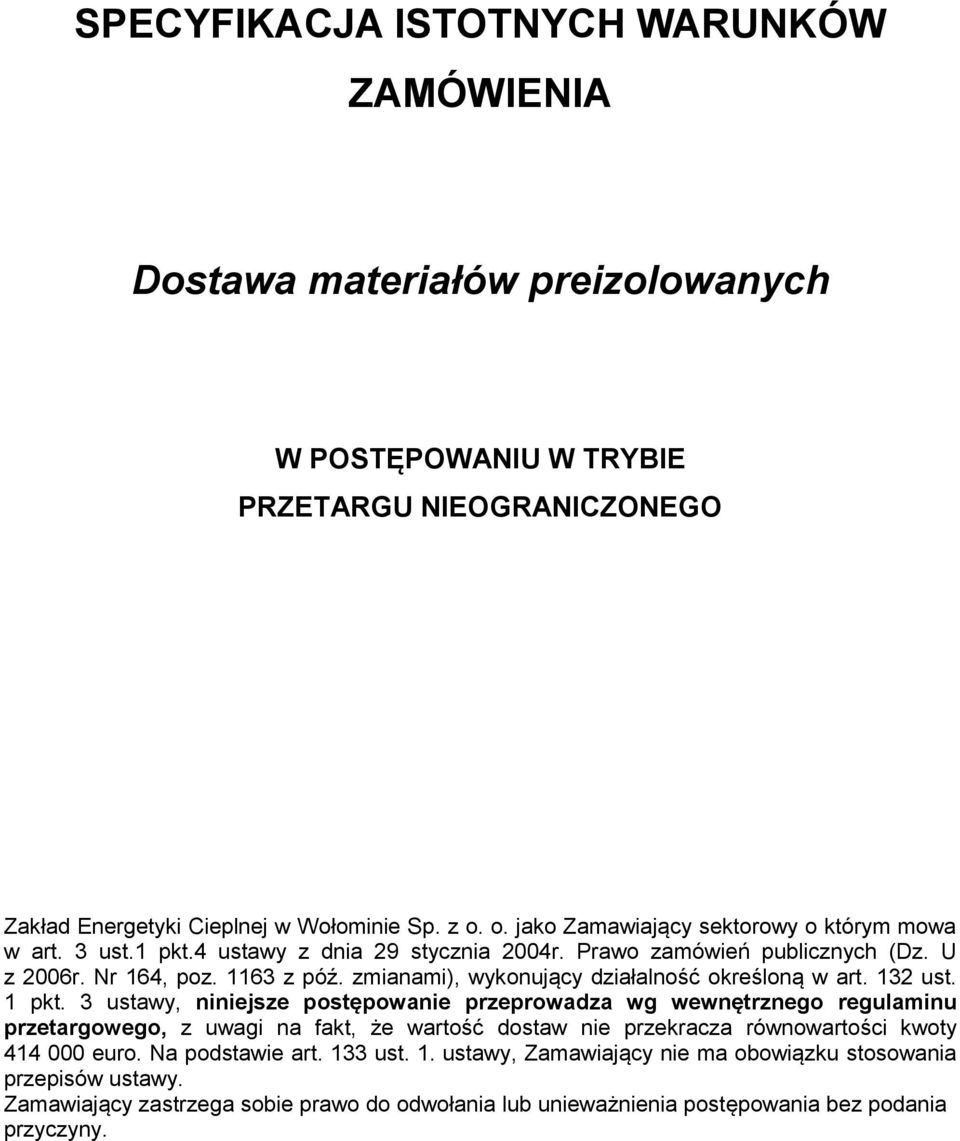 zmianami), wykonujący działalność określoną w art. 132 ust. 1 pkt.