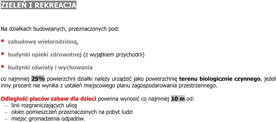 czynnego, jeżeli inny procent nie wynika z ustaleń miejscowego planu zagospodarowania przestrzennego.