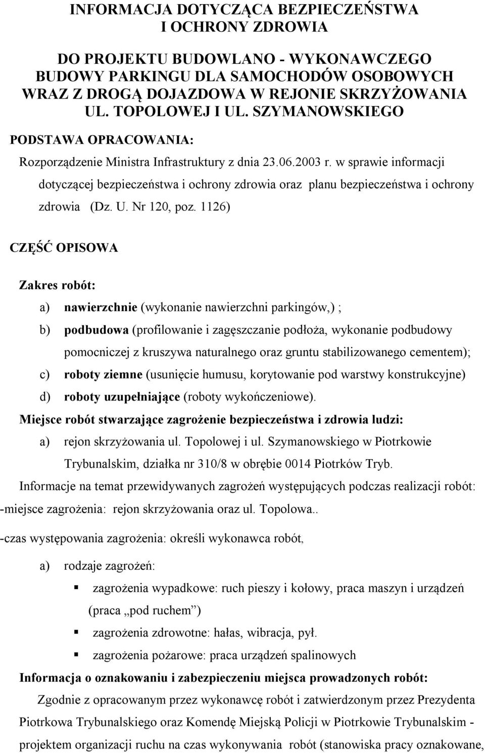 w sprawie informacji dotyczącej bezpieczeństwa i ochrony zdrowia oraz planu bezpieczeństwa i ochrony zdrowia (Dz. U. Nr 120, poz.
