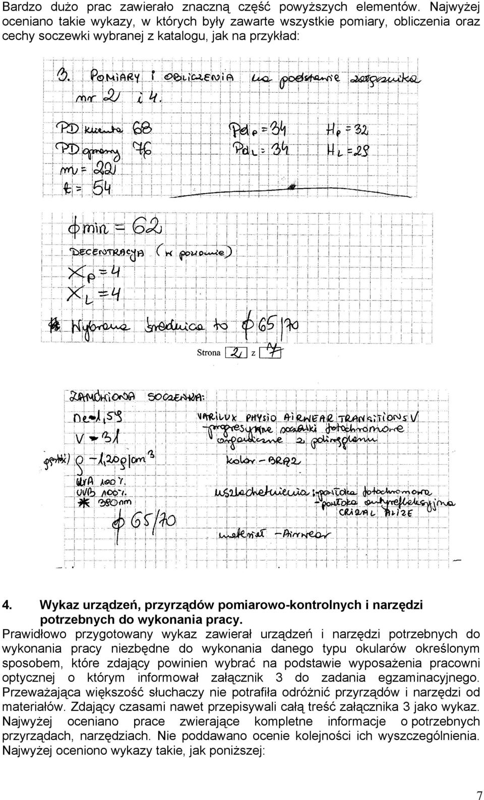 Wykaz urządzeń, przyrządów pomiarowo-kontrolnych i narzędzi potrzebnych do wykonania pracy.