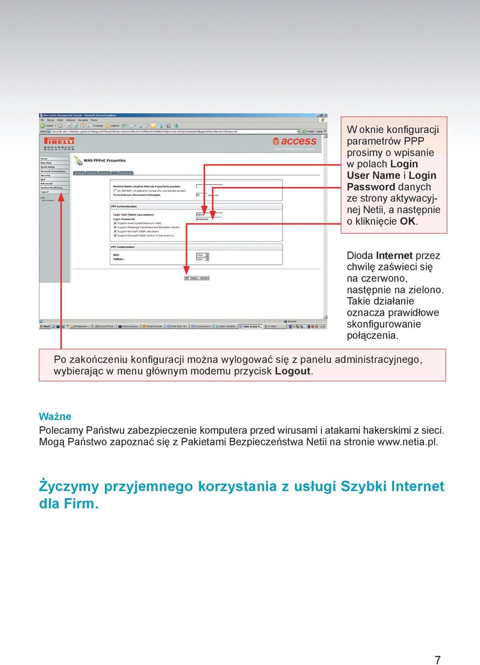 Po zakończeniu konfiguracji można wylogować się z panelu administracyjnego, wybierając w menu głównym modemu przycisk Logout.