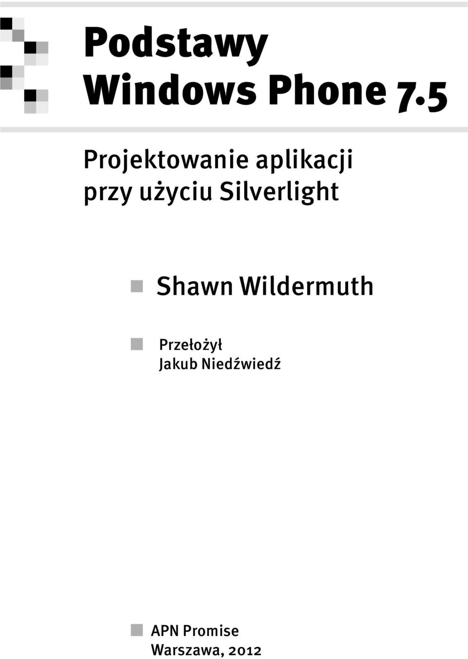 użyciu Silverlight Shawn Wildermuth