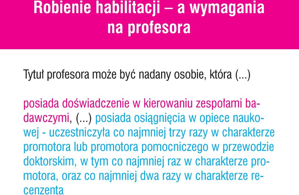 ..) posiada osiągnięcia w opiece naukowej - uczestniczyła co najmniej trzy razy w charakterze