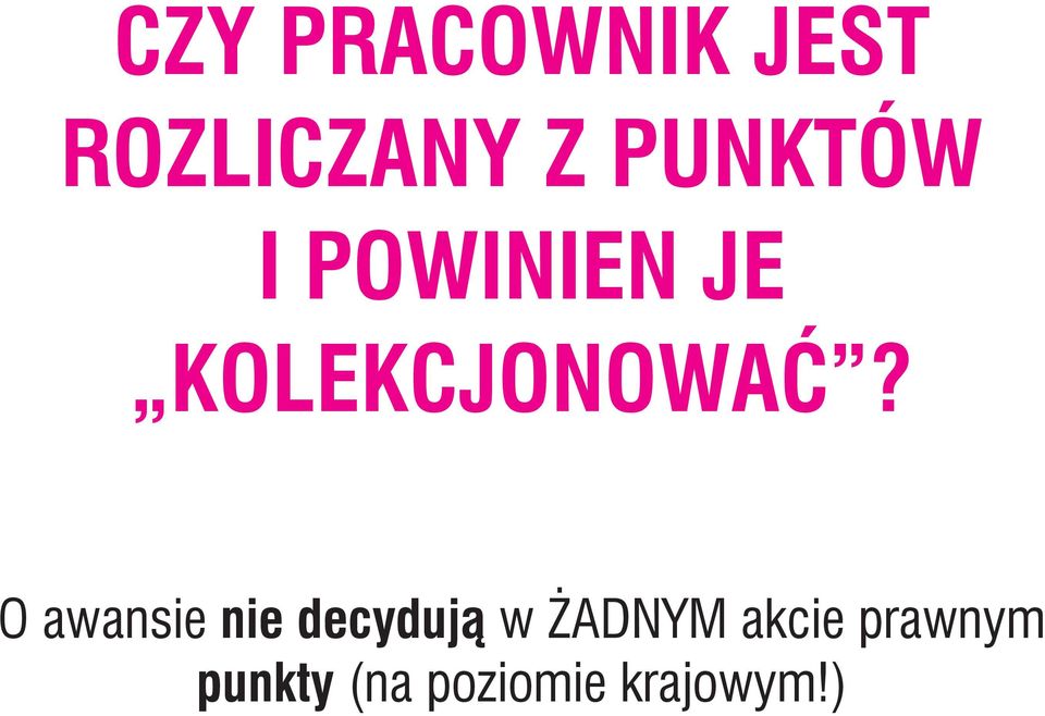 O awansie nie decydują w ŻADNYM