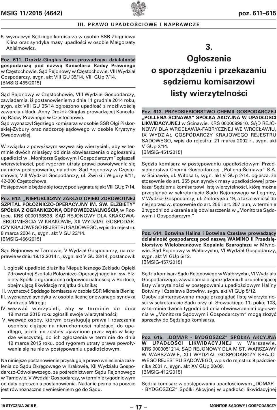 [BMSiG-455/2015] Sąd Rejonowy w Częstochowie, VIII Wydział Gospodarczy, zawiadamia, iż postanowieniem z dnia 11 grudnia 2014 roku, sygn.