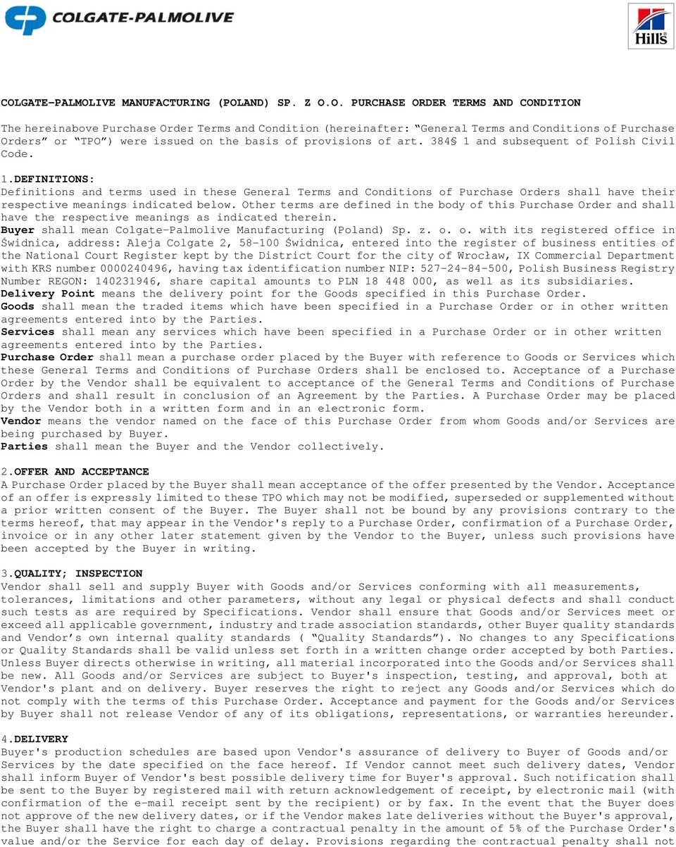 and subsequent of Polish Civil Code. 1.DEFINITIONS: Definitions and terms used in these General Terms and Conditions of Purchase Orders shall have their respective meanings indicated below.