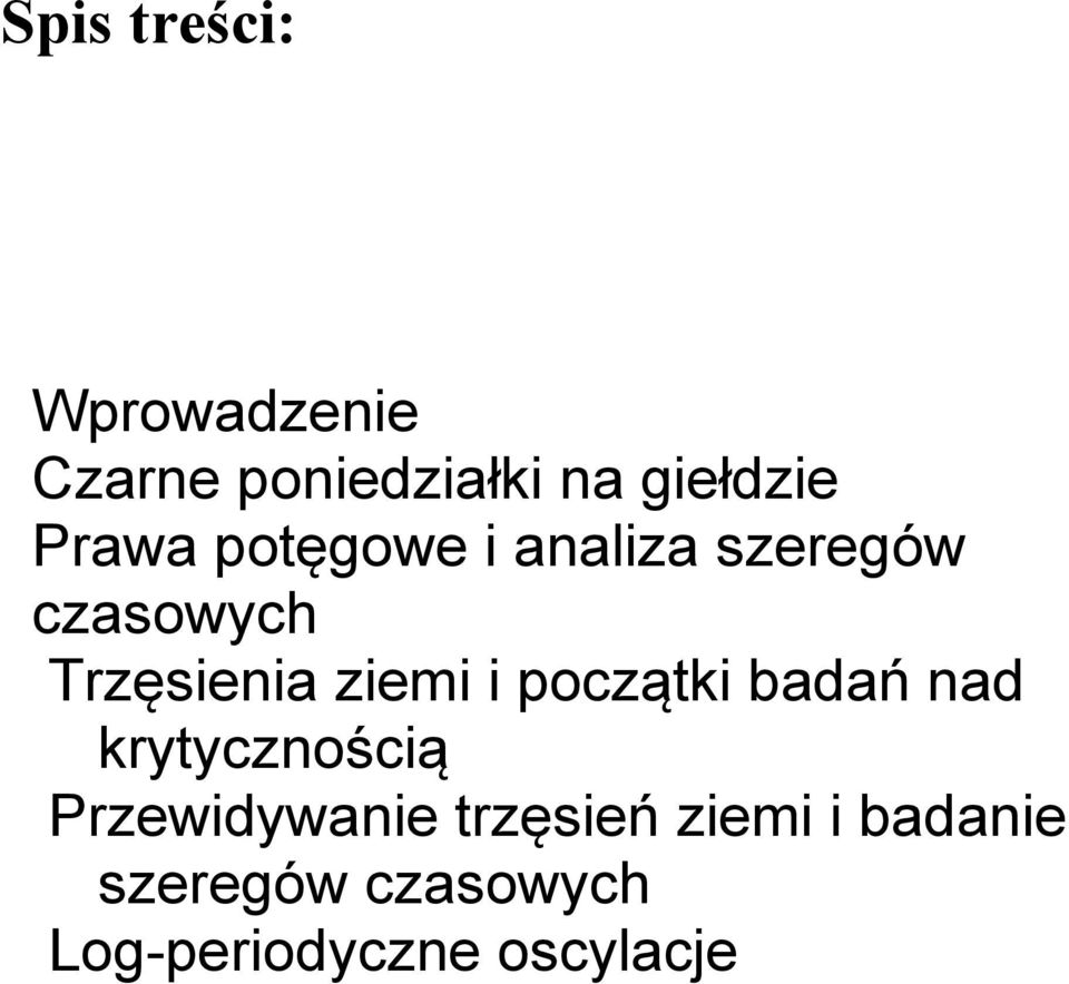 ziemi i początki badań nad krytycznością Przewidywanie