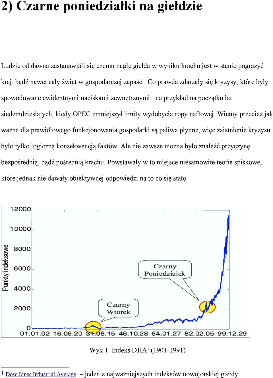 Wiemy przecież jak ważna dla prawidłowego funkcjonowania gospodarki są paliwa płynne, więc zaistnienie kryzysu było tylko logiczną konsekwencją faktów.