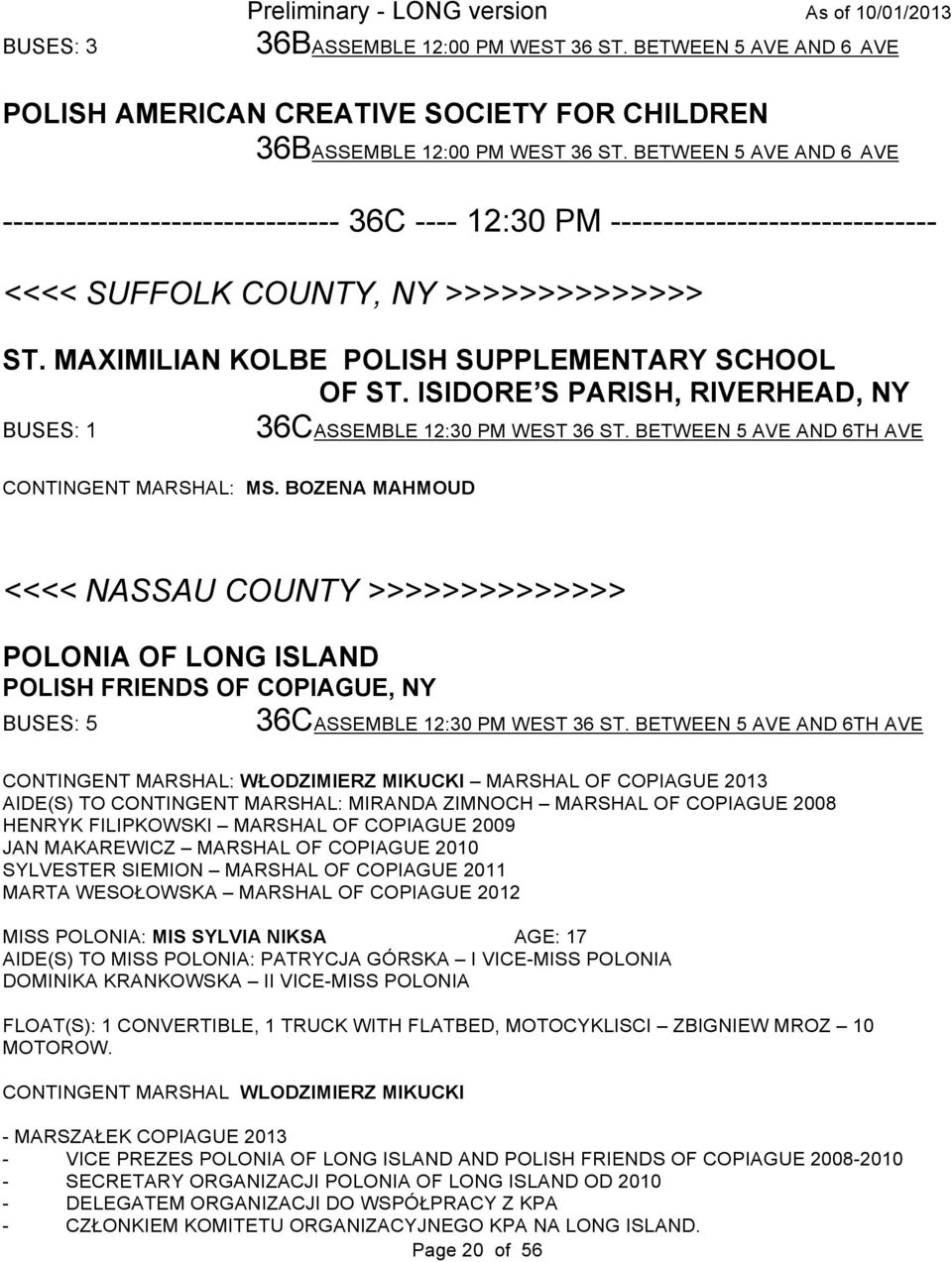 MAXIMILIAN KOLBE POLISH SUPPLEMENTARY SCHOOL OF ST. ISIDORE S PARISH, RIVERHEAD, NY BUSES: 1 36CASSEMBLE 12:30 PM WEST 36 ST. BETWEEN 5 AVE AND 6TH AVE CONTINGENT MARSHAL: MS.