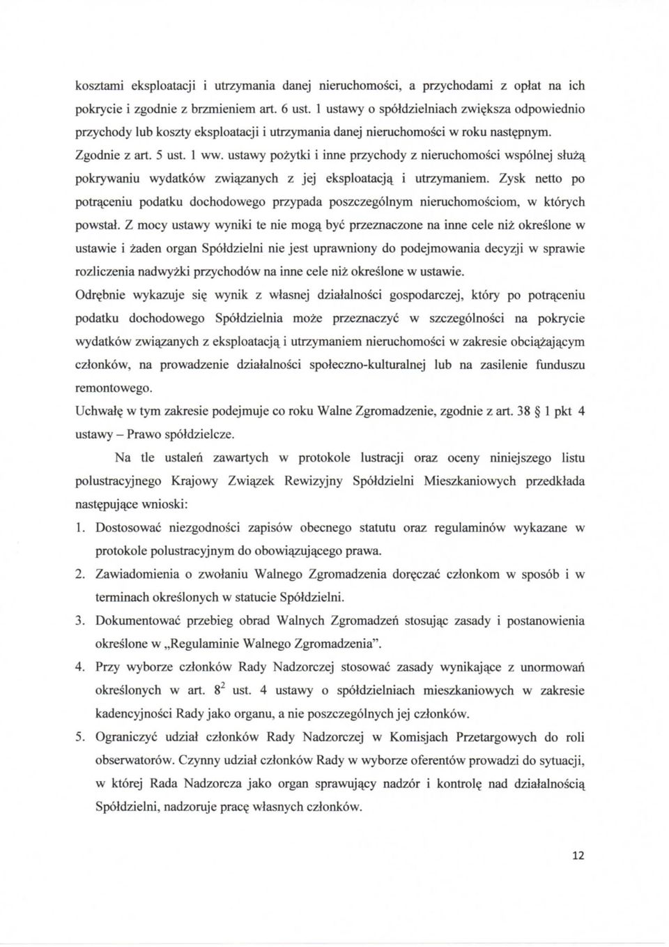 ustawy pozytki i inne przychody z nieruchomosci wspolnej stuza^ pokrywaniu wydatkow zwiazanych z jej eksploatacji i utrzymaniem.