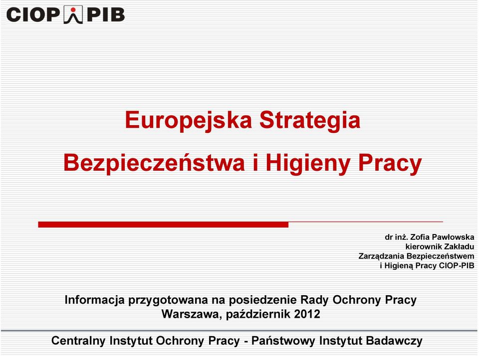 Pracy CIOP-PIB Informacja przygotowana na posiedzenie Rady Ochrony Pracy