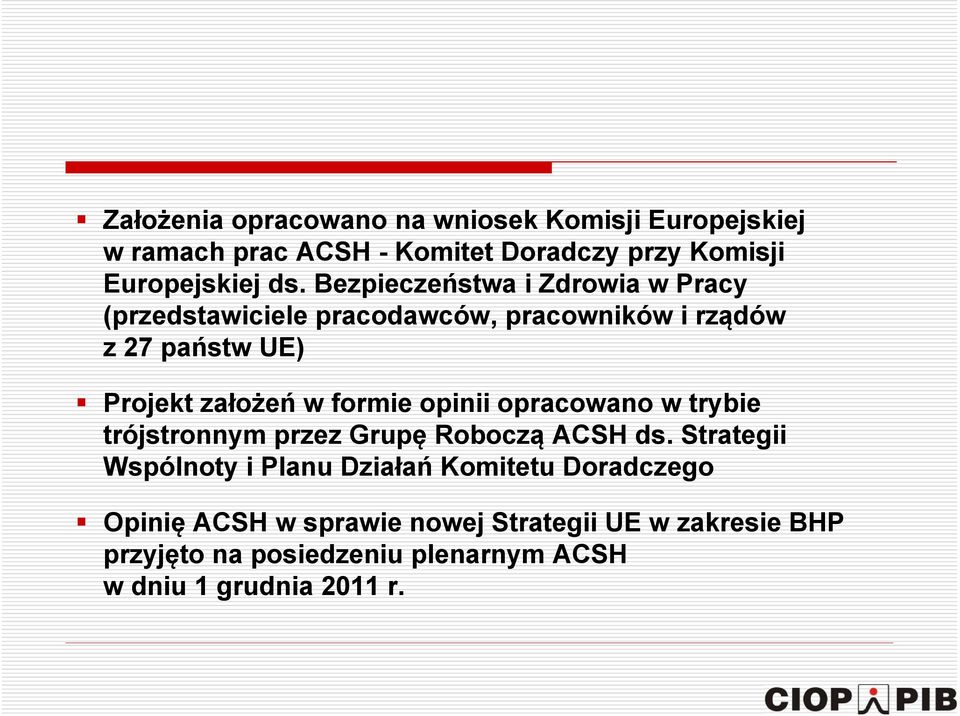 formie opinii opracowano w trybie trójstronnym przez Grupę Roboczą ACSH ds.