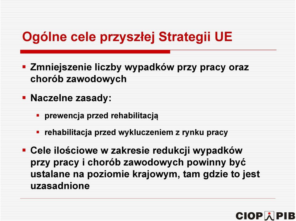 wykluczeniem z rynku pracy Cele ilościowe w zakresie redukcji wypadków przy pracy i