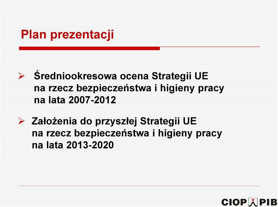 2007-2012 Założenia do przyszłej Strategii 