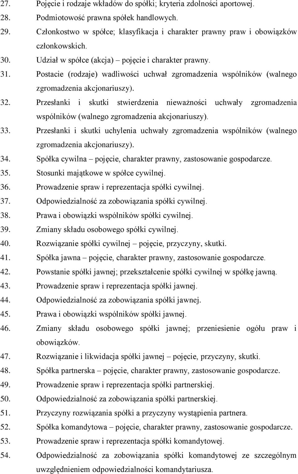 Postacie (rodzaje) wadliwości uchwał zgromadzenia wspólników (walnego zgromadzenia akcjonariuszy). 32.