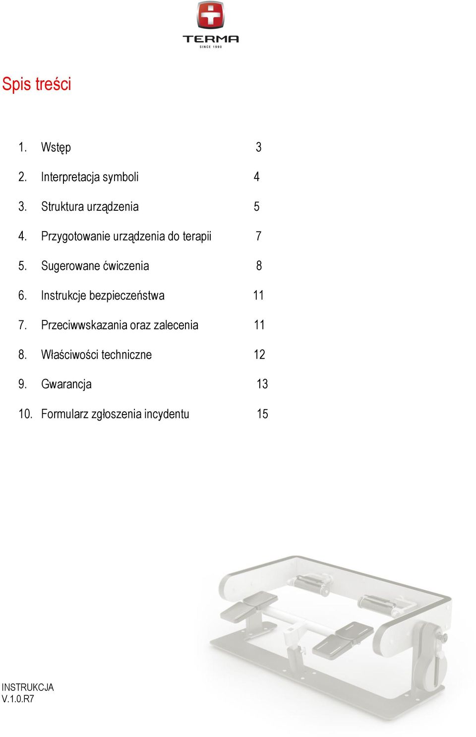 Sugerowane ćwiczenia 8 6. Instrukcje bezpieczeństwa 11 7.