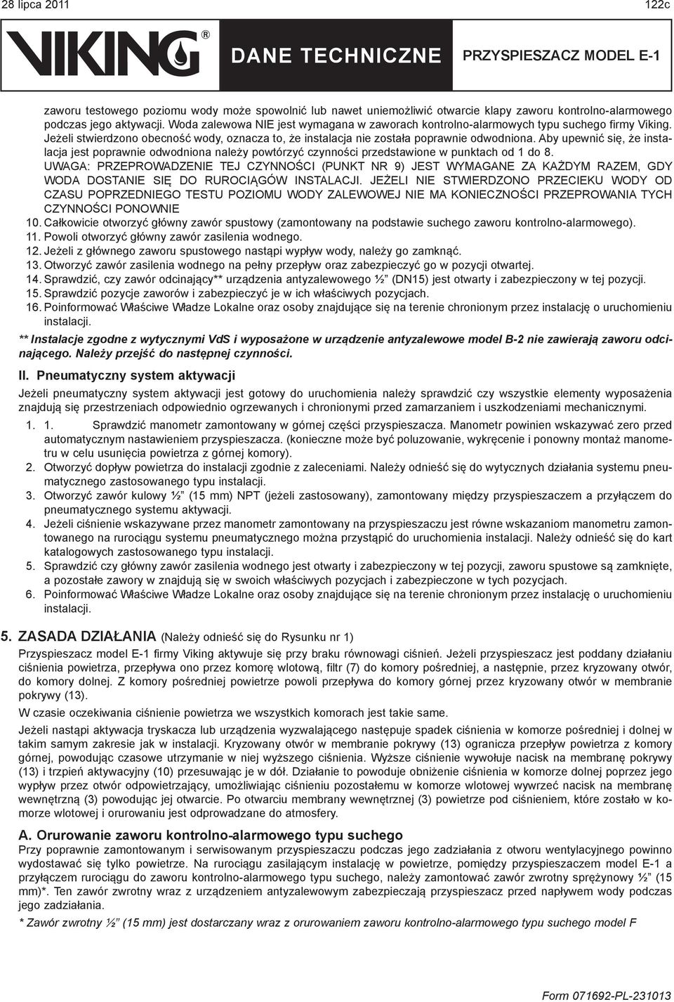 Aby upewnić się, że instalacja jest poprawnie odwodniona należy powtórzyć czynności przedstawione w punktach od 1 do 8.