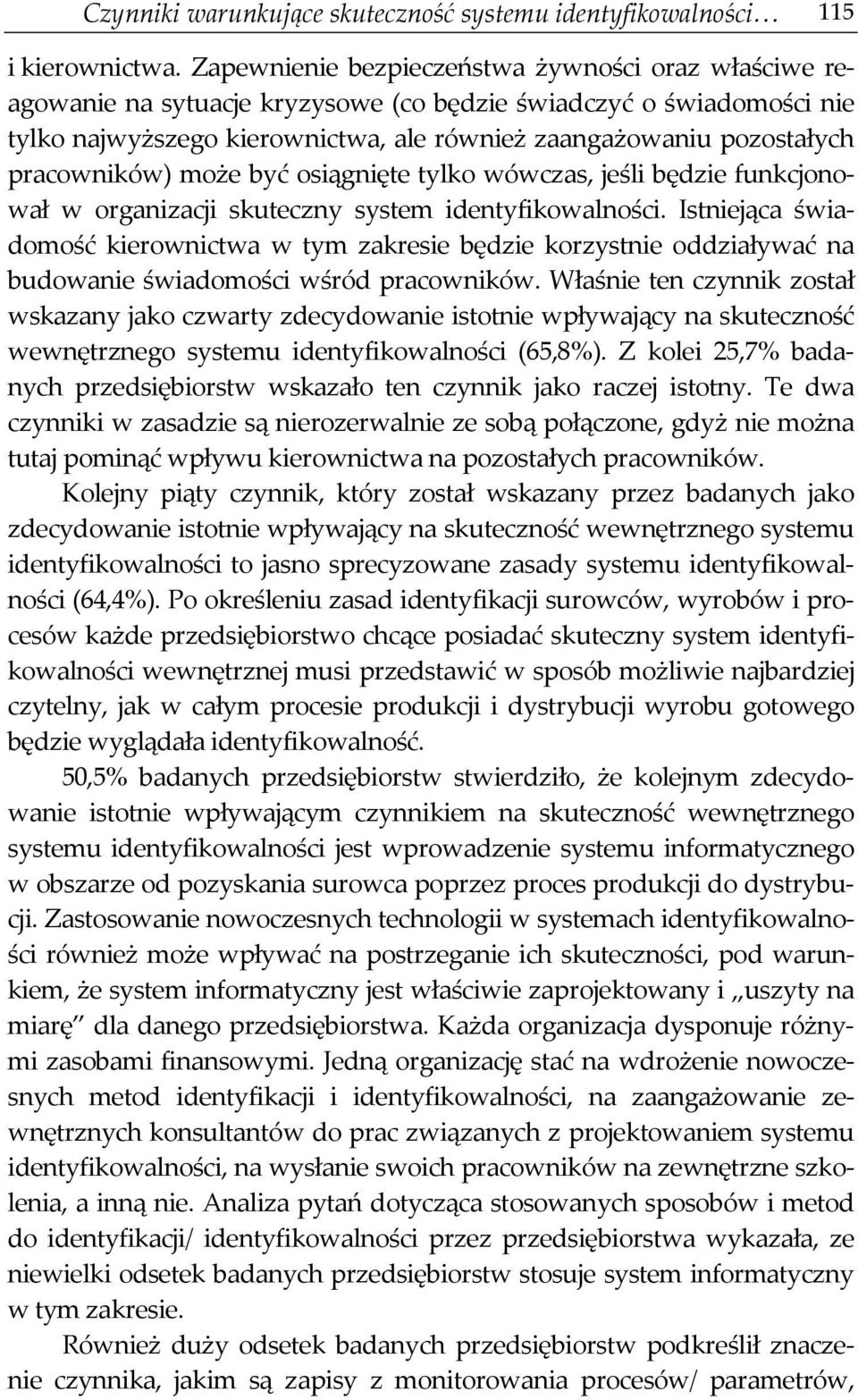 pracowników) może być osiągnięte tylko wówczas, jeśli będzie funkcjonował w organizacji skuteczny system identyfikowalności.