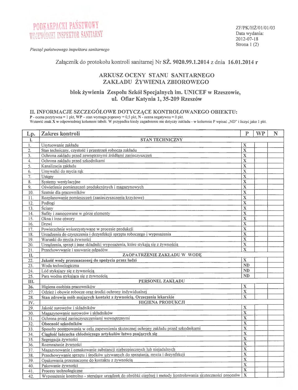 INFORMACJE SZCZEGÓŁOWE DOTYCZĄCE KONTROLOWANEGO OBIEKTU: P - ocena pozytywna = 1 pkt, W P - stan wymaga poprawy = 0,5 pkt, N - ocena negatywna = O pkt. Wstawić znak X w odpowiedniej kolumnie tabeli.