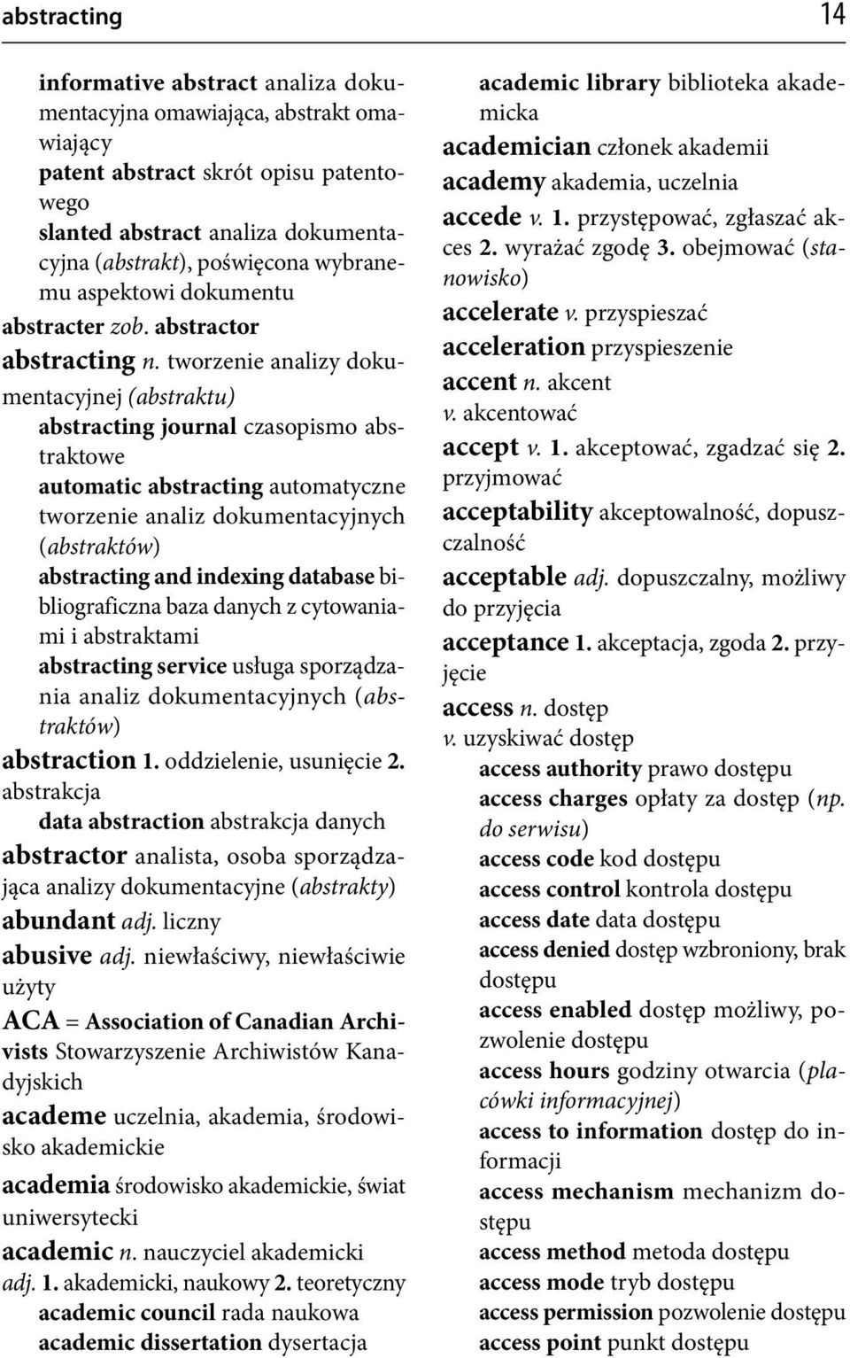 tworzenie analizy dokumentacyjnej (abstraktu) abstracting journal czasopismo abstraktowe automatic abstracting automatyczne tworzenie analiz dokumentacyjnych (abstraktów) abstracting and indexing