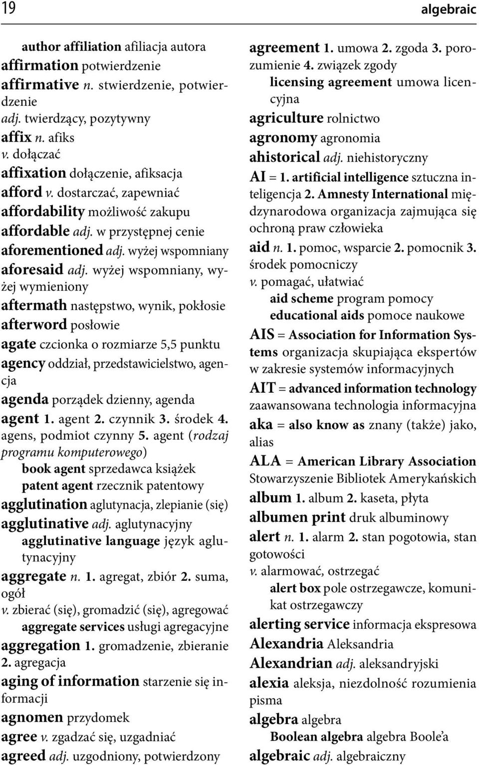 wyżej wspomniany, wyżej wymieniony aftermath następstwo, wynik, pokłosie afterword posłowie agate czcionka o rozmiarze 5,5 punktu agency oddział, przedstawicielstwo, agencja agenda porządek dzienny,