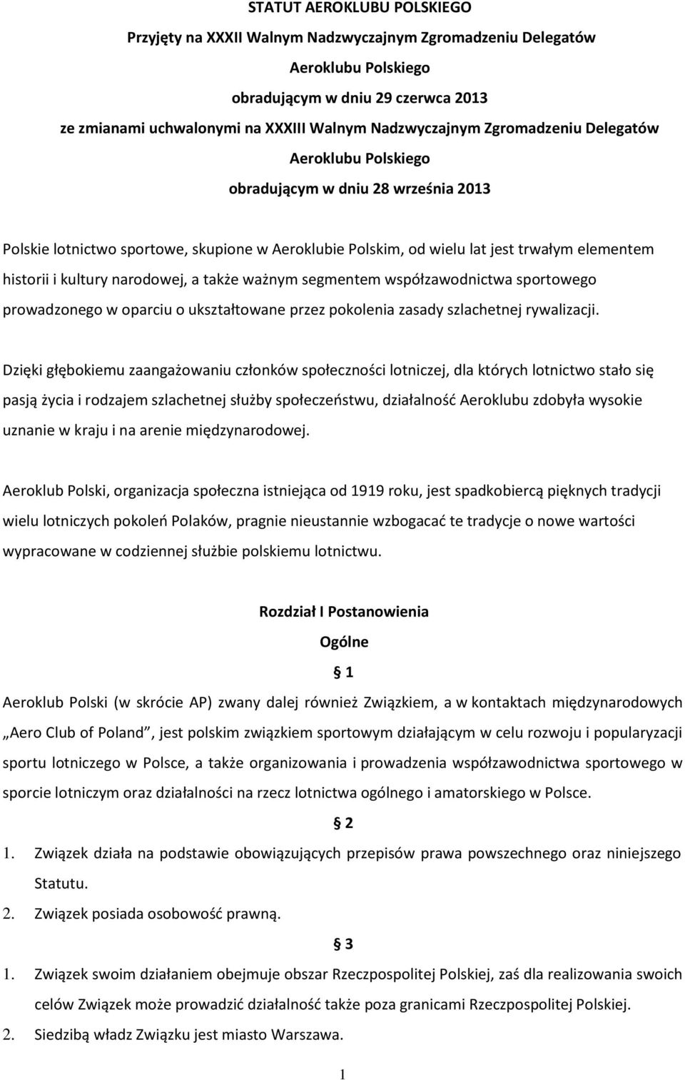 narodowej, a także ważnym segmentem współzawodnictwa sportowego prowadzonego w oparciu o ukształtowane przez pokolenia zasady szlachetnej rywalizacji.