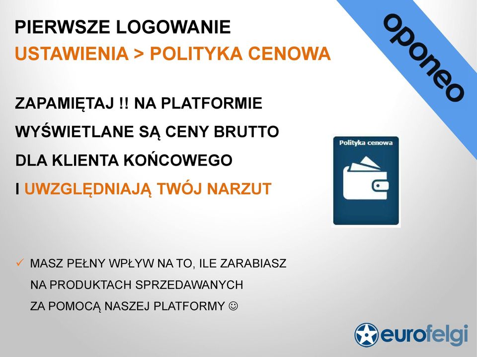 KOŃCOWEGO I UWZGLĘDNIAJĄ TWÓJ NARZUT MASZ PEŁNY WPŁYW NA TO,