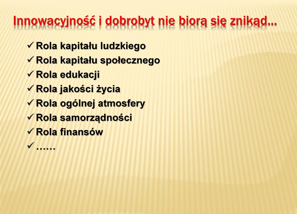 społecznego Rola edukacji Rola jakości życia