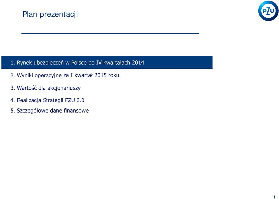 Wyniki operacyjne za I kwartał 2015 roku 3.