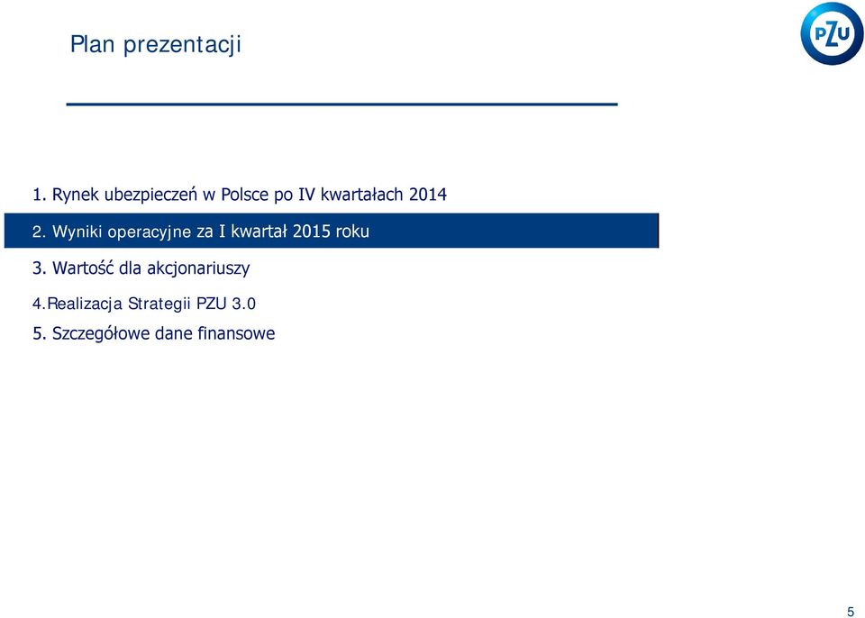 Wyniki operacyjne za I kwartał 2015 roku 3.