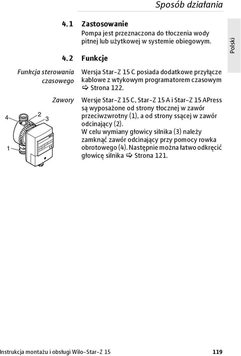 2 Funkcje Zawory Wersja Star-Z 15 C posiada dodatkowe przyłącze kablowe z wtykowym programatorem czasowym Strona 122.