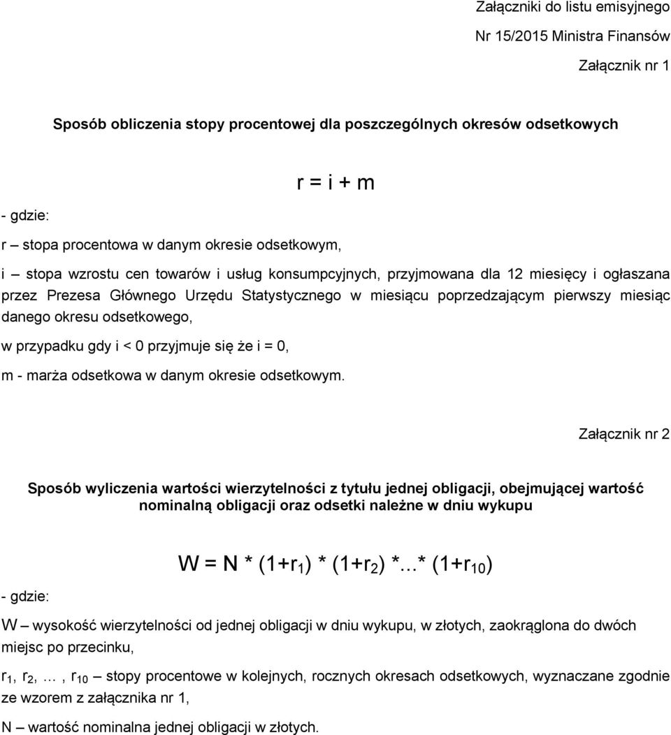 danego okresu odsetkowego, w przypadku gdy i < 0 przyjmuje się że i = 0, m - marża odsetkowa w danym okresie odsetkowym.