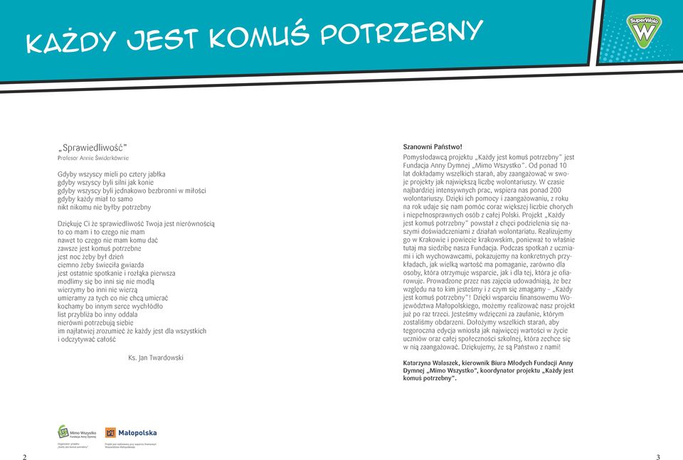 świeciła gwiazda jest statnie sptkanie i rzłąka pierwsza mdlimy się b inni się nie mdlą wierzymy b inni nie wierzą umieramy za tych c nie chcą umierać kchamy b innym serce wychłódł list przybliża b