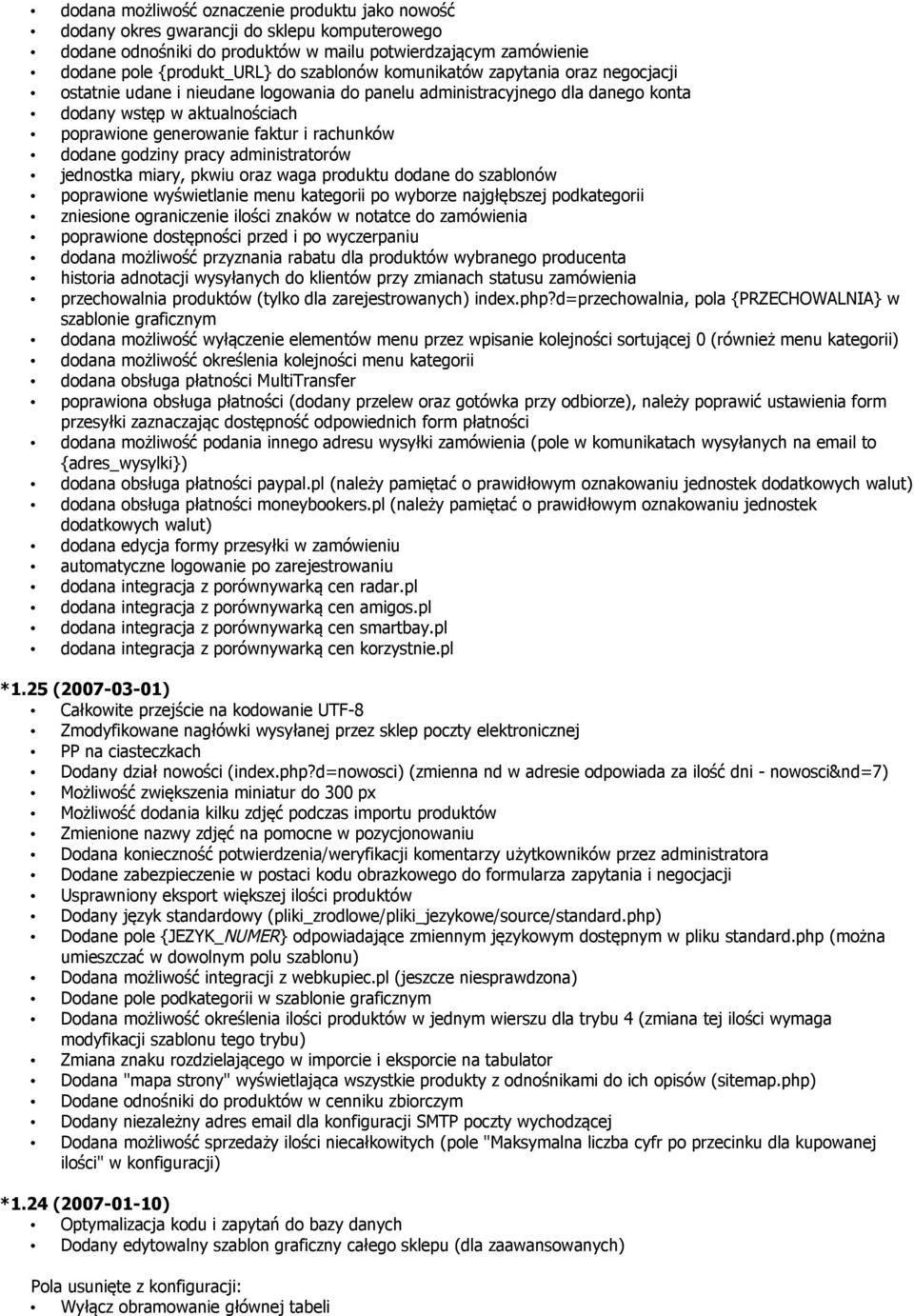 godziny pracy administratorów jednostka miary, pkwiu oraz waga produktu dodane do szablonów poprawione wyświetlanie menu kategorii po wyborze najgłębszej podkategorii zniesione ograniczenie ilości
