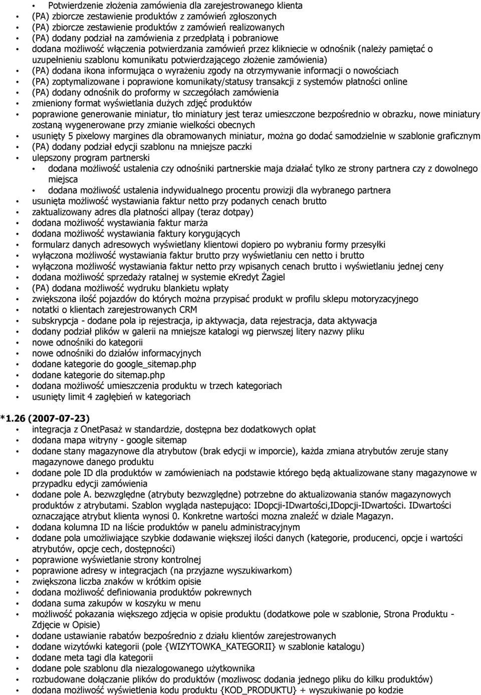 złożenie zamówienia) (PA) dodana ikona informująca o wyrażeniu zgody na otrzymywanie informacji o nowościach (PA) zoptymalizowane i poprawione komunikaty/statusy transakcji z systemów płatności