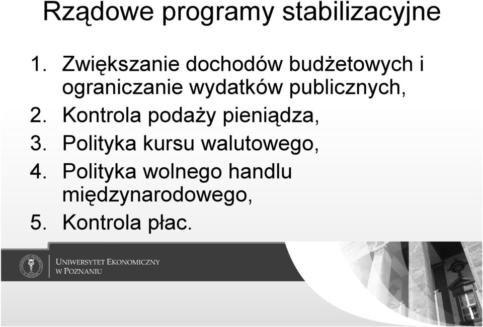 publicznych, 2. Kontrola podaży pieniądza, 3.