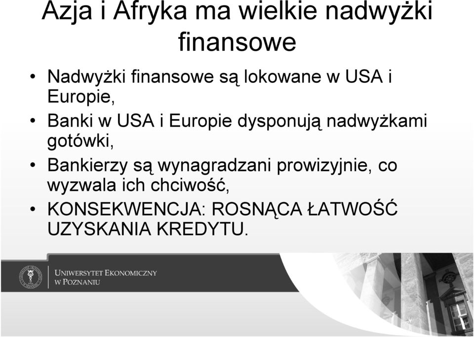 nadwyżkami gotówki, Bankierzy są wynagradzani prowizyjnie, co