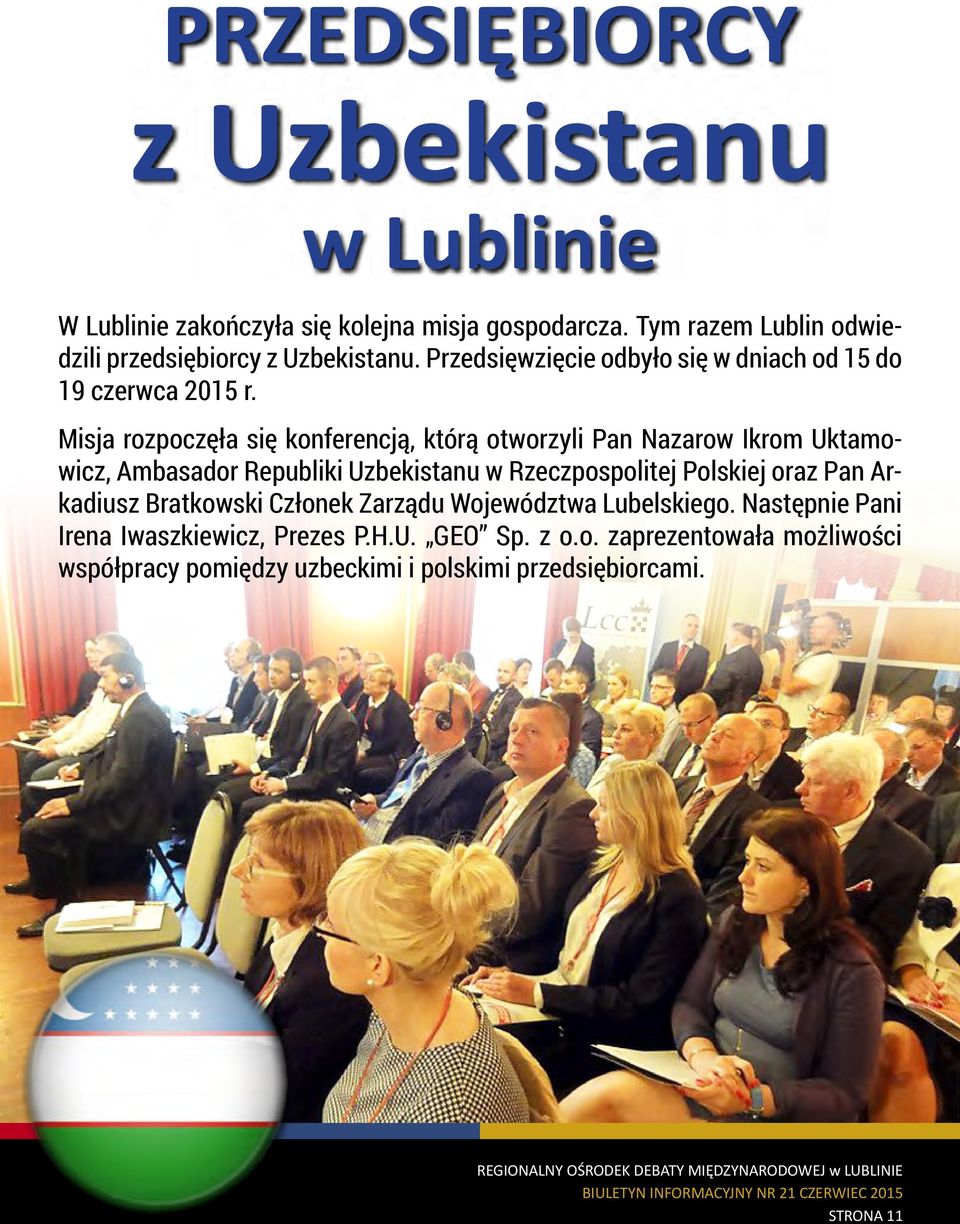 Misja rozpoczęła się konferencją, którą otworzyli Pan Nazarow Ikrom Uktamowicz, Ambasador Republiki Uzbekistanu w Rzeczpospolitej Polskiej oraz