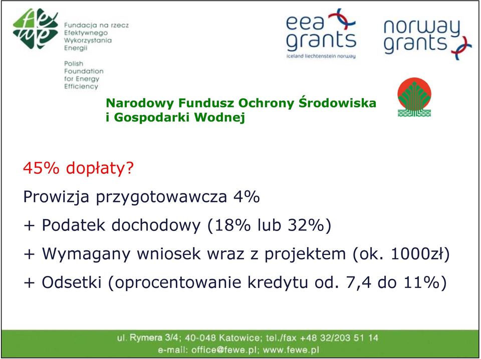 Beneficjenci: osoby fizyczne i wspólnoty mieszkaniowe nie podłączone do sieci ciepłowniczej + Wymagany wniosek wraz z projektem (ok.