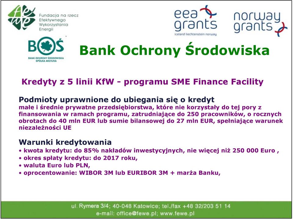 warunek niezależności UE Termomodernizacja obiektów usługowych i przemysłowych, Unieszkodliwianie wyrobów zawierających azbest, Warunki kredytowania Pozostałe projekty inwestycyjne o charakterze