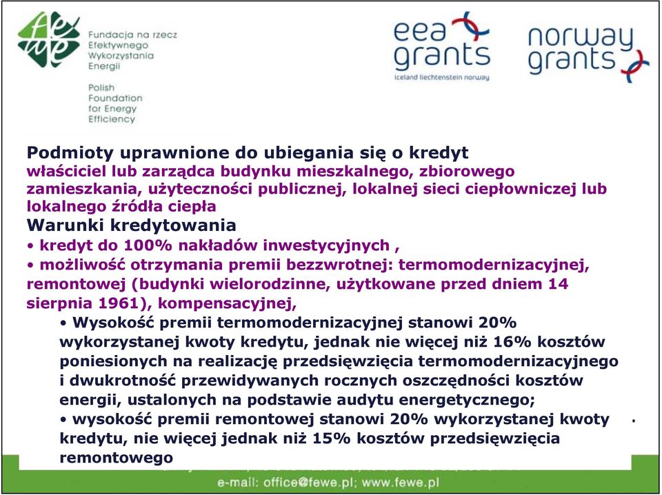 weszła bezzwrotnej: w życie termomodernizacyjnej, ustawa o wspieraniu termomodernizacji remontowej (budynki i wielorodzinne, remontów (Dz. użytkowane U. Nr 223, przed poz.