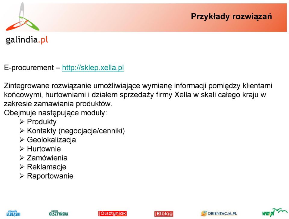 hurtowniami i działem sprzedaży firmy Xella w skali całego kraju w zakresie zamawiania