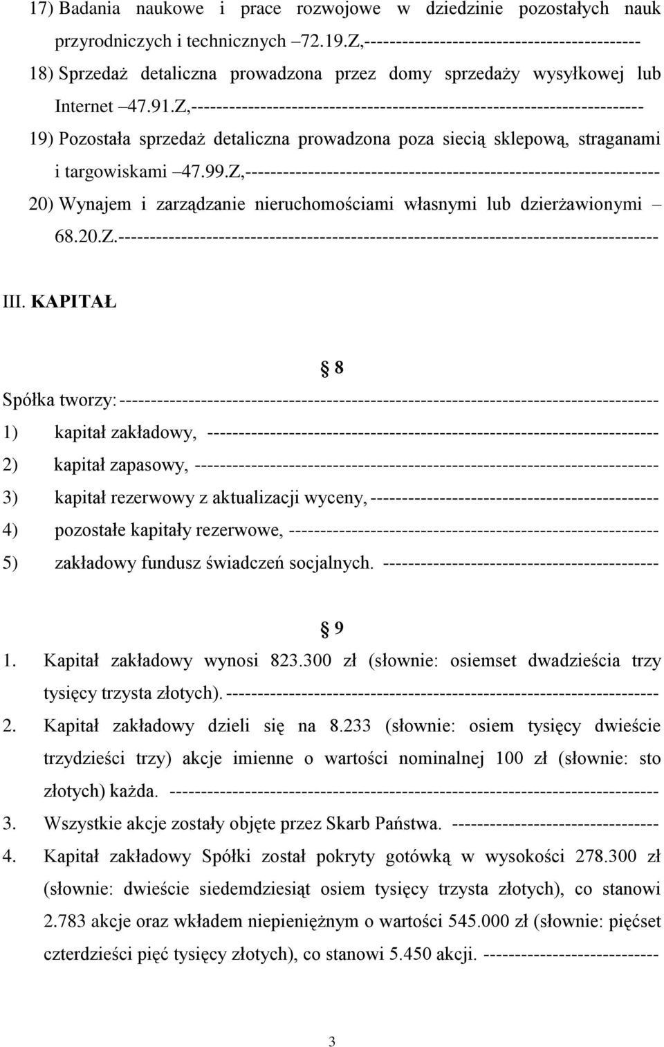 Z,------------------------------------------------------------------------ 19) Pozostała sprzedaż detaliczna prowadzona poza siecią sklepową, straganami i targowiskami 47.99.