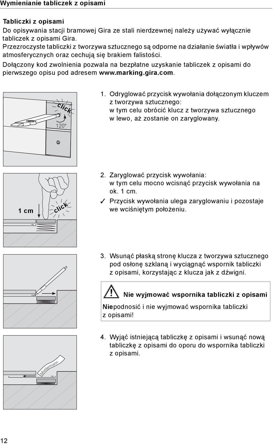 Dołączony kod zwolnienia pozwala na bezpłatne uzyskanie tabliczek z opisami do pierwszego opisu pod adresem www.marking.gira.com. click 120 1.